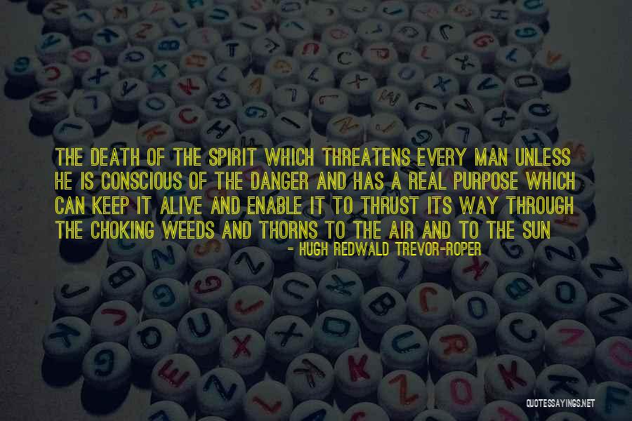 Keep The Spirit Alive Quotes By Hugh Redwald Trevor-Roper Keep The Spirit Alive Quotes By Hugh Redwald Trevor-Roper
