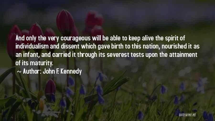 Keep The Spirit Alive Quotes By John F. Kennedy