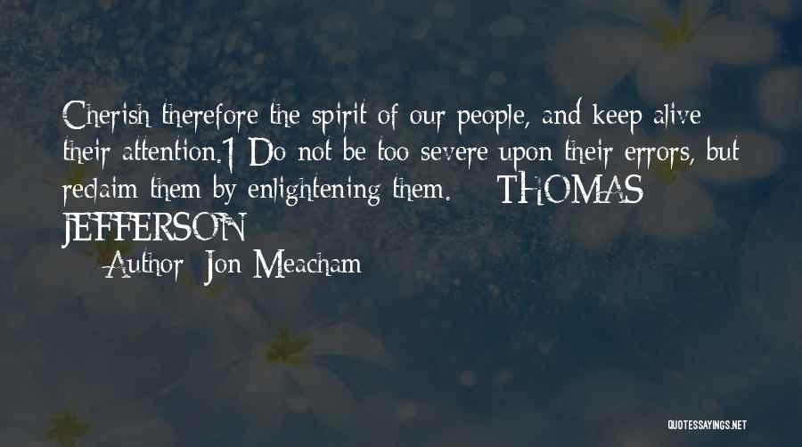 Keep The Spirit Alive Quotes By Jon Meacham