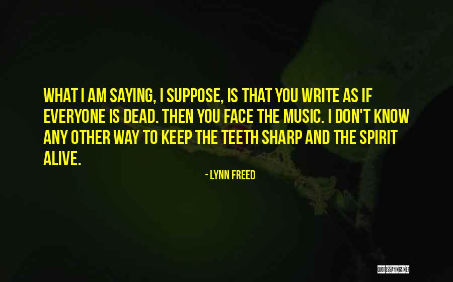Keep The Spirit Alive Quotes By Lynn Freed Keep The Spirit Alive Quotes By Lynn Freed