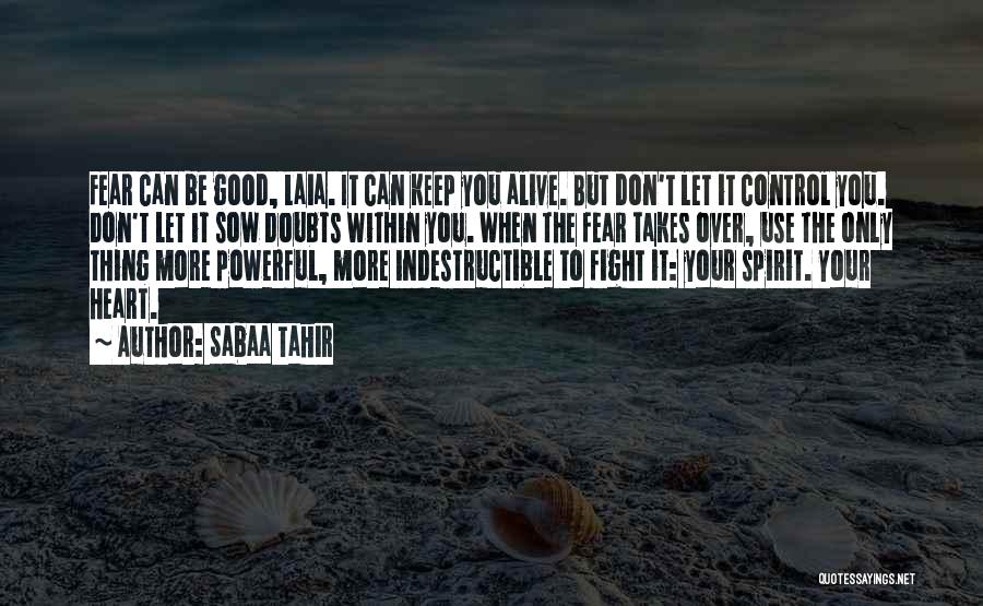Keep The Spirit Alive Quotes By Sabaa Tahir