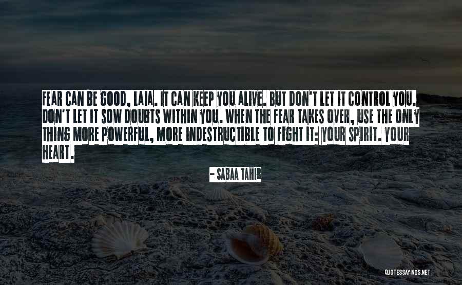 Keep The Spirit Alive Quotes By Sabaa Tahir Keep The Spirit Alive Quotes By Sabaa Tahir
