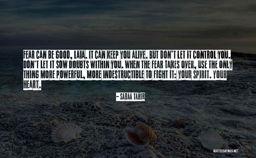 Keep The Spirit Alive Quotes By Sabaa Tahir