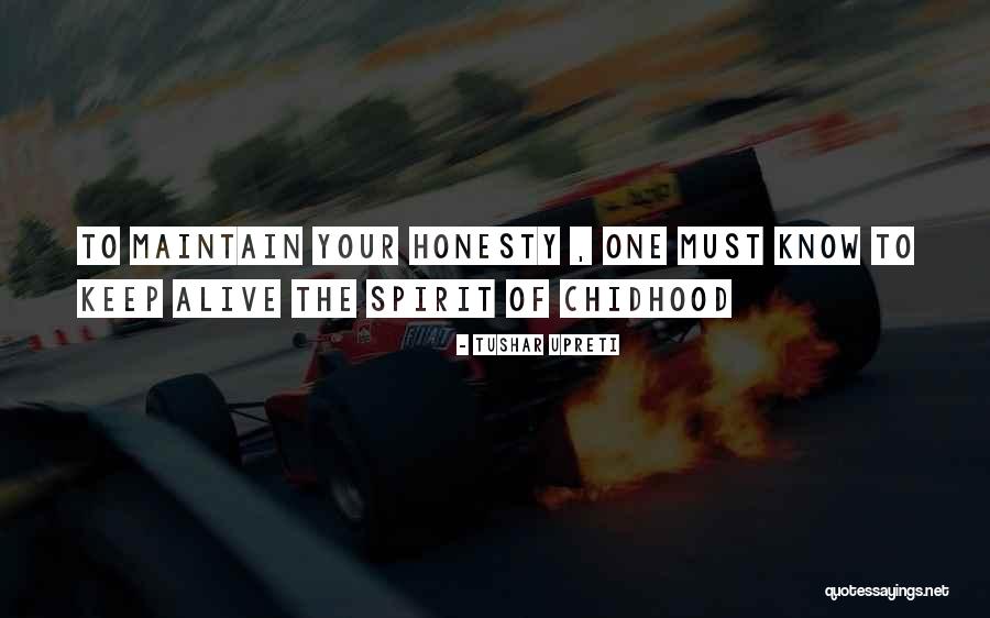 Keep The Spirit Alive Quotes By Tushar Upreti Keep The Spirit Alive Quotes By Tushar Upreti