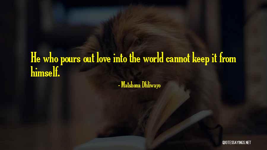 Keep The World Out Quotes By Matshona Dhliwayo Keep The World Out Quotes By Matshona Dhliwayo