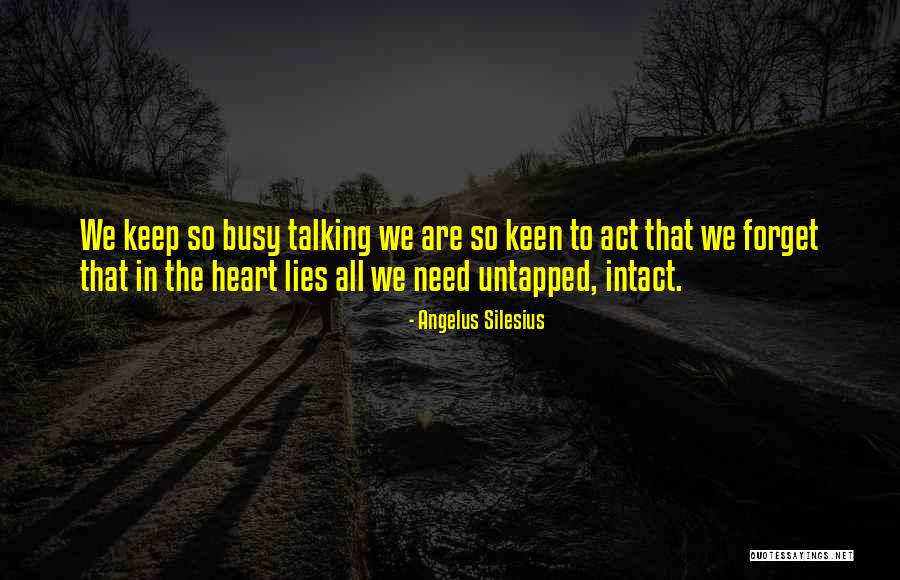 Keep Them Keen Quotes By Angelus Silesius Keep Them Keen Quotes By Angelus Silesius