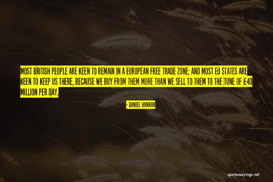 Keep Them Keen Quotes By Daniel Hannan Keep Them Keen Quotes By Daniel Hannan