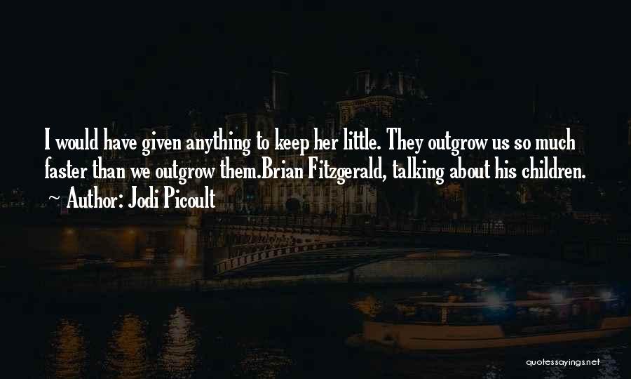 Keep Them Talking Quotes By Jodi Picoult
