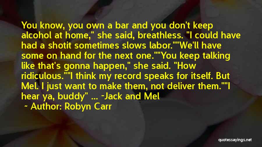 Keep Them Talking Quotes By Robyn Carr