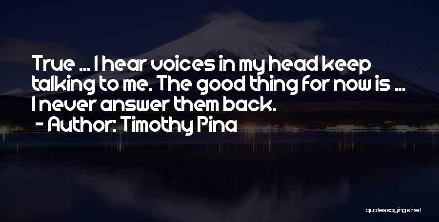 Keep Them Talking Quotes By Timothy Pina