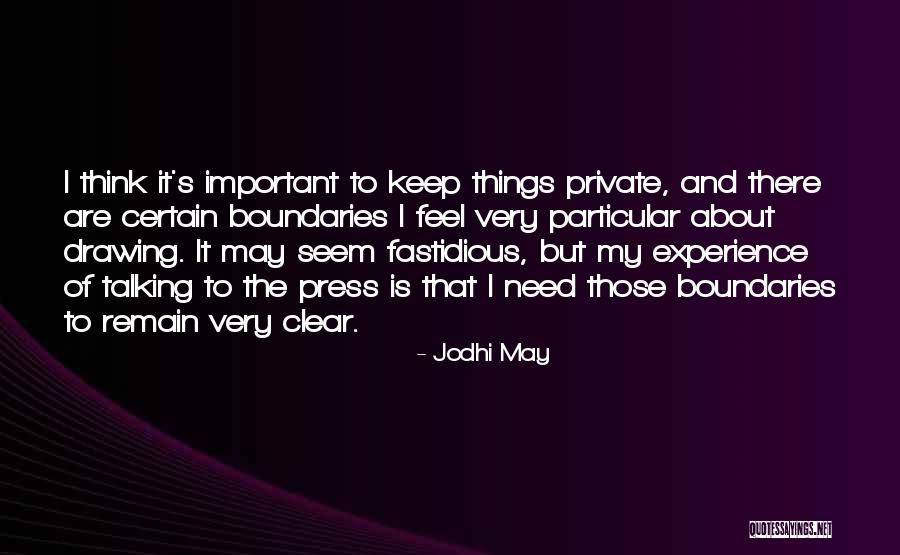 Keep Things Private Quotes By Jodhi May