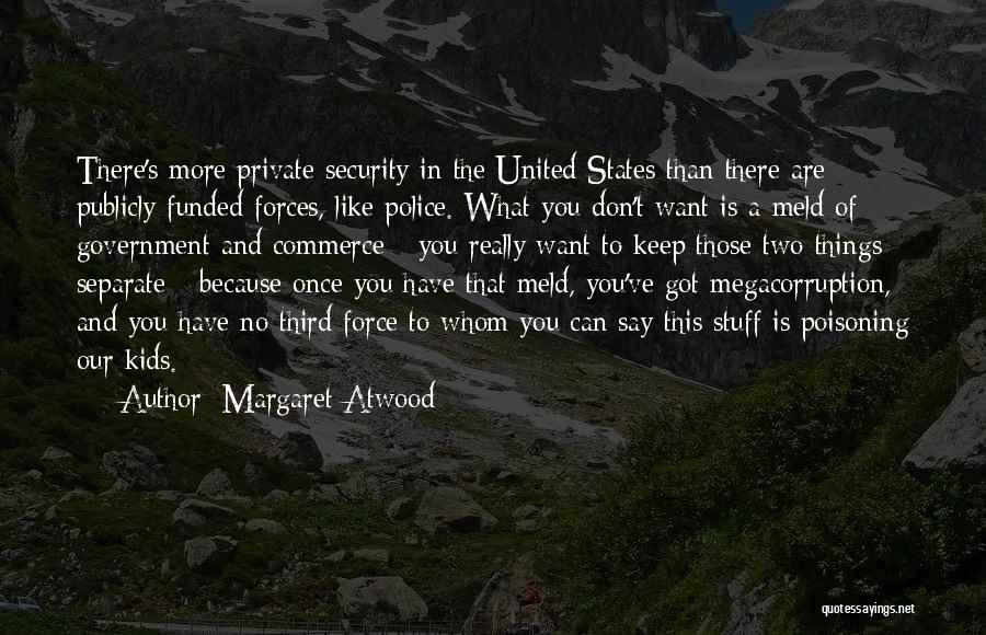 Keep Things Private Quotes By Margaret Atwood