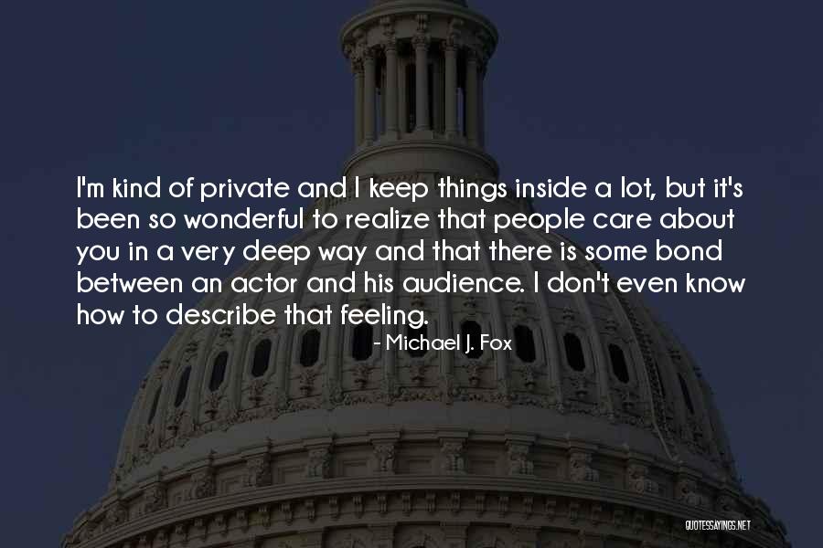 Keep Things Private Quotes By Michael J. Fox