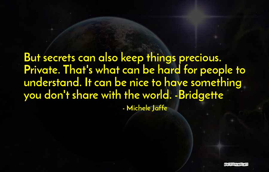 Keep Things Private Quotes By Michele Jaffe