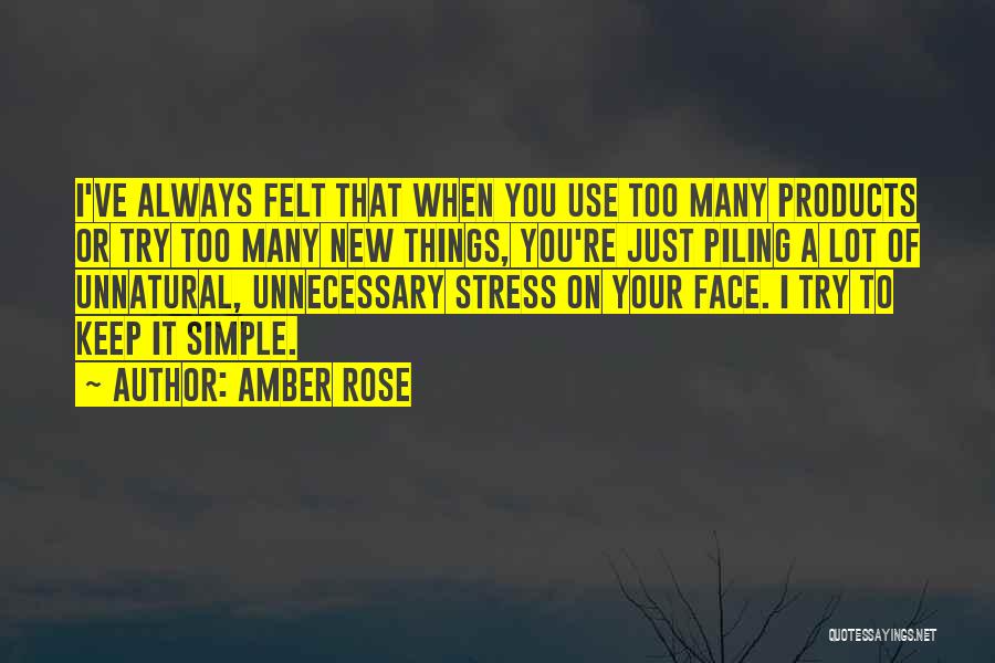 Keep Things Simple Quotes By Amber Rose