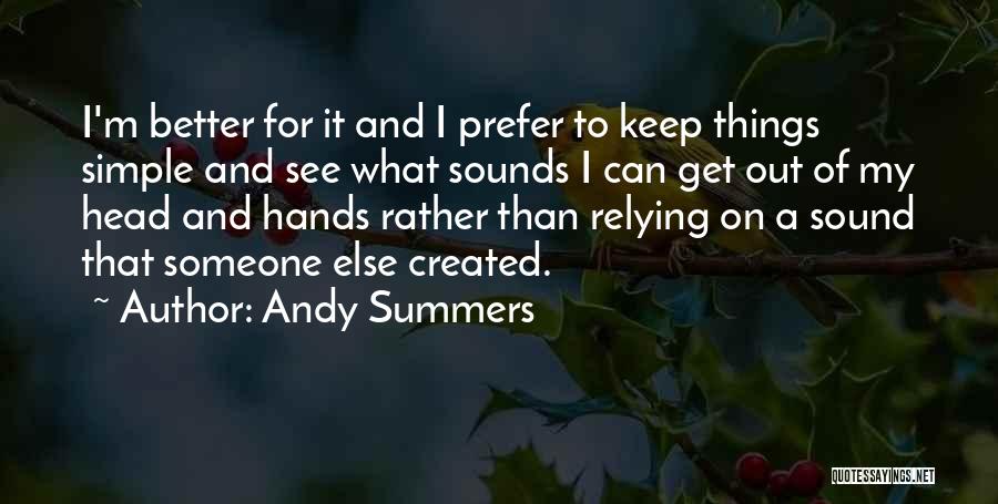 Keep Things Simple Quotes By Andy Summers