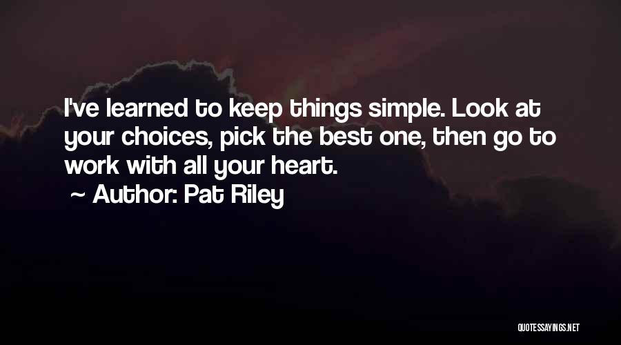 Keep Things Simple Quotes By Pat Riley