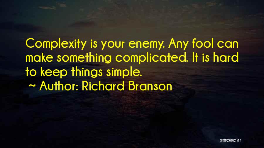 Keep Things Simple Quotes By Richard Branson