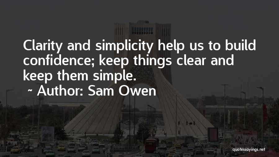 Keep Things Simple Quotes By Sam Owen