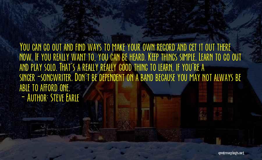 Keep Things Simple Quotes By Steve Earle