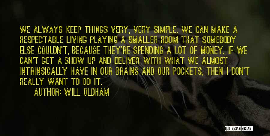Keep Things Simple Quotes By Will Oldham