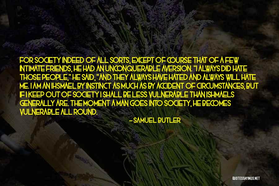 Keep Those Friends Quotes By Samuel Butler Keep Those Friends Quotes By Samuel Butler