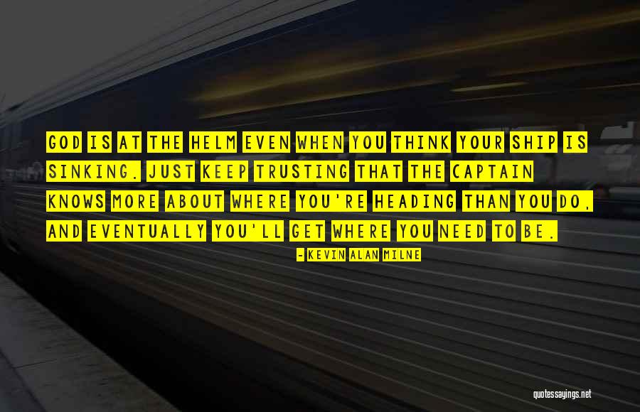 Keep Trusting Quotes By Kevin Alan Milne Keep Trusting Quotes By Kevin Alan Milne