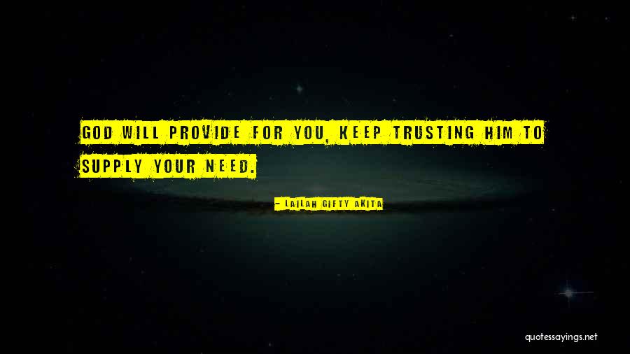 Keep Trusting Quotes By Lailah Gifty Akita Keep Trusting Quotes By Lailah Gifty Akita
