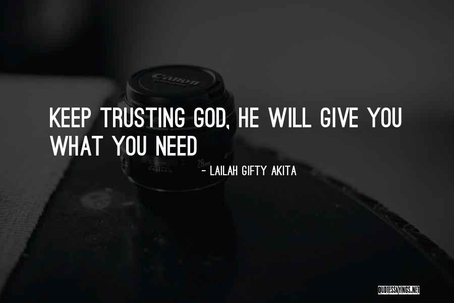 Keep Trusting Quotes By Lailah Gifty Akita Keep Trusting Quotes By Lailah Gifty Akita