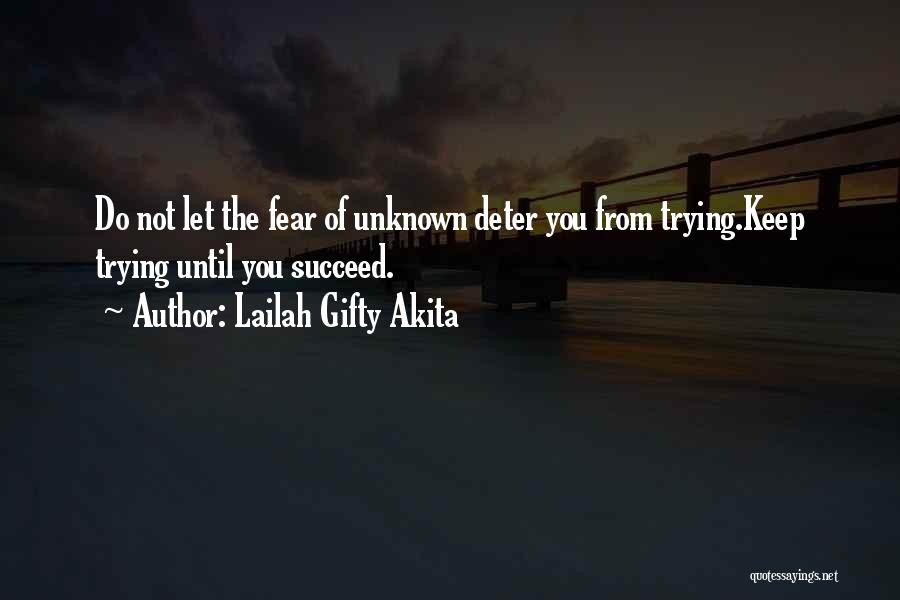 Keep Trying Quotes By Lailah Gifty Akita