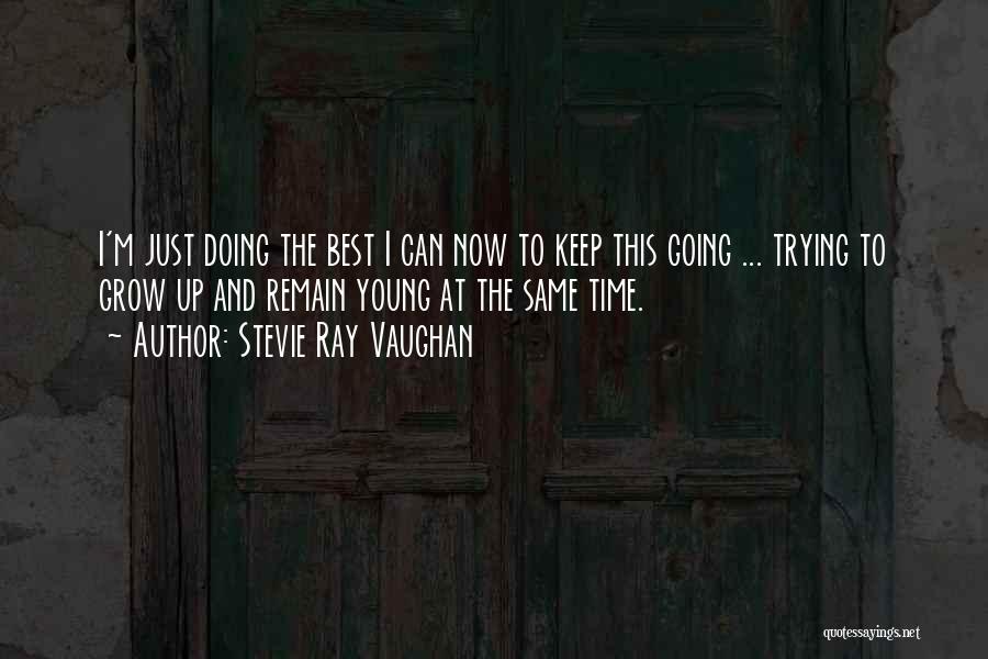 Keep Trying Quotes By Stevie Ray Vaughan