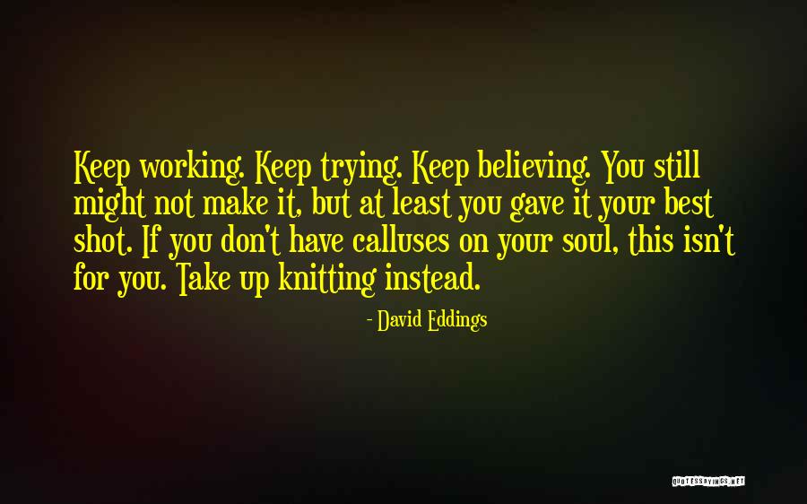 Keep Trying Your Best Quotes By David Eddings Keep Trying Your Best Quotes By David Eddings