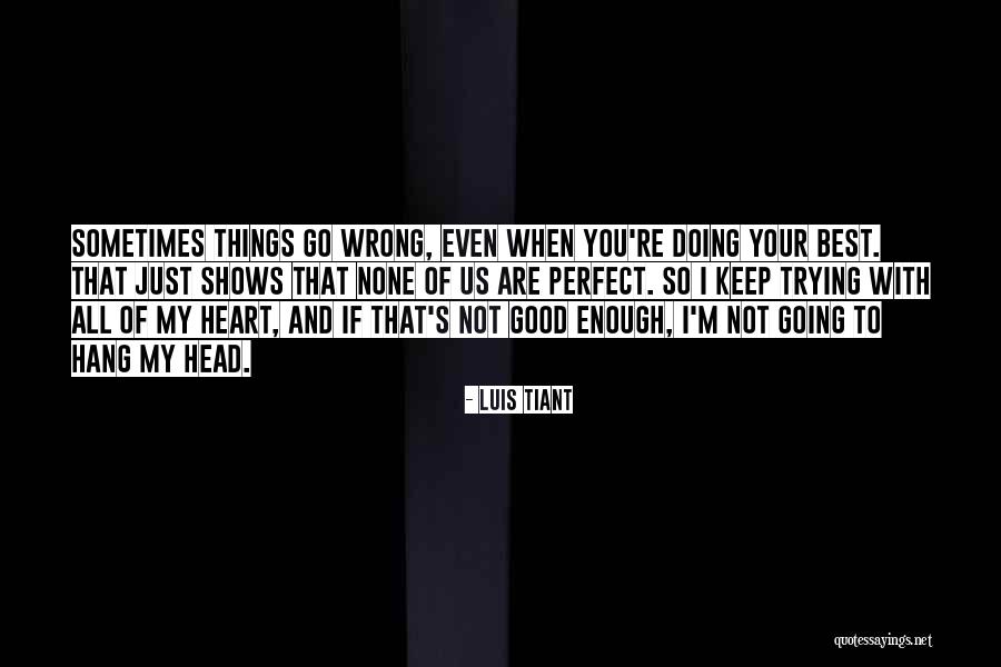 Keep Trying Your Best Quotes By Luis Tiant Keep Trying Your Best Quotes By Luis Tiant