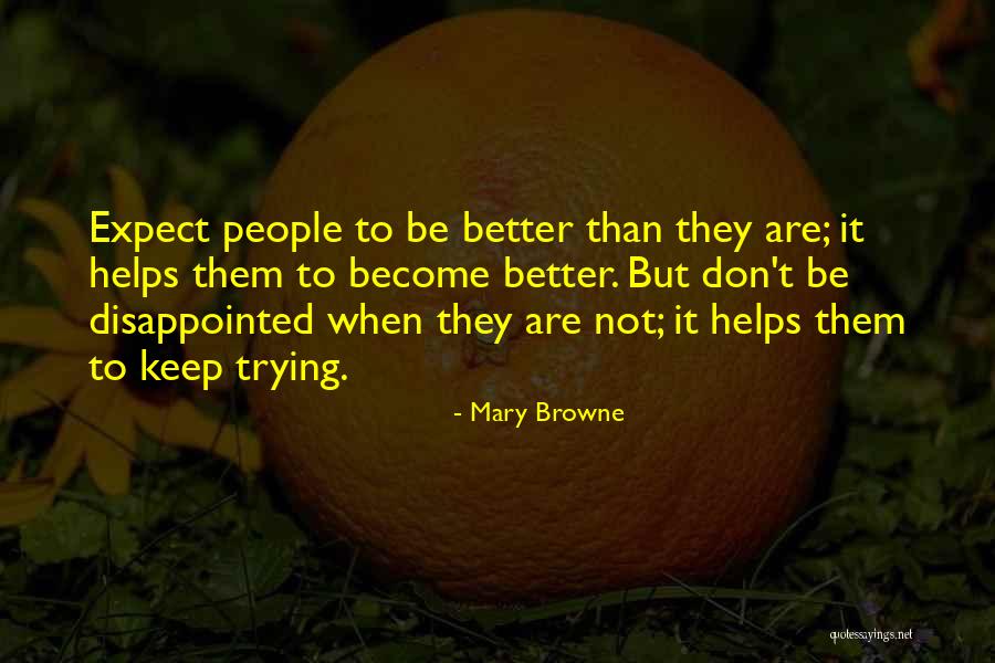 Keep Trying Your Best Quotes By Mary Browne Keep Trying Your Best Quotes By Mary Browne
