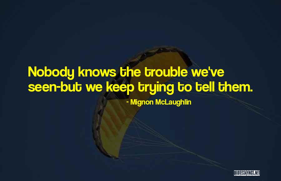 Keep Trying Your Best Quotes By Mignon McLaughlin Keep Trying Your Best Quotes By Mignon McLaughlin