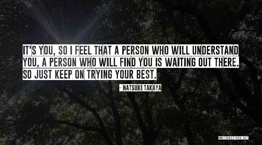 Keep Trying Your Best Quotes By Natsuki Takaya Keep Trying Your Best Quotes By Natsuki Takaya