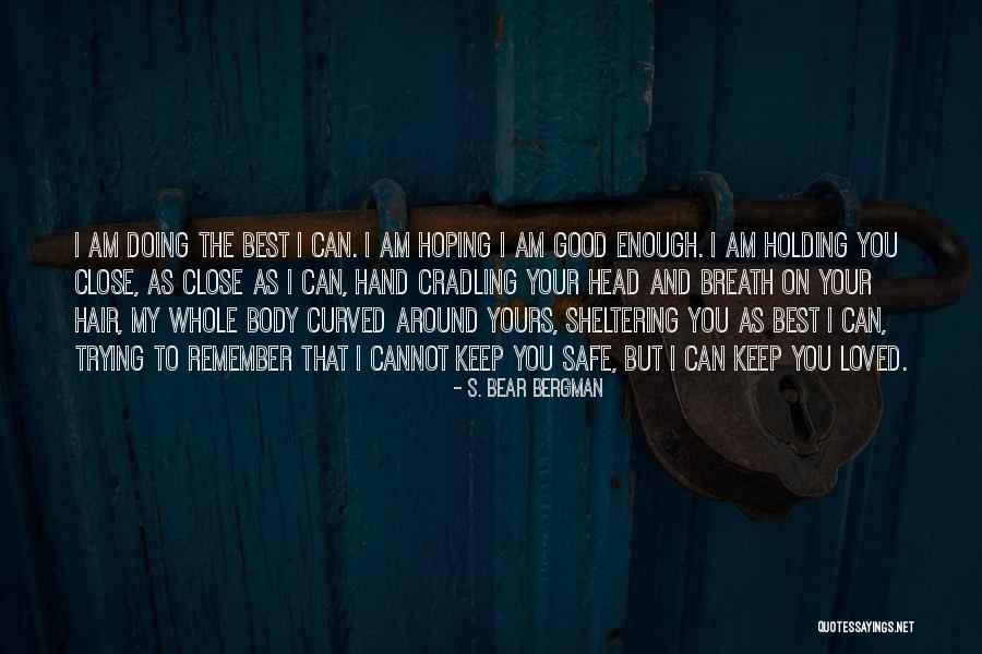 Keep Trying Your Best Quotes By S. Bear Bergman Keep Trying Your Best Quotes By S. Bear Bergman