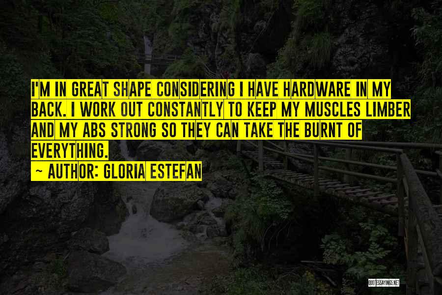 Keep Up Great Work Quotes By Gloria Estefan