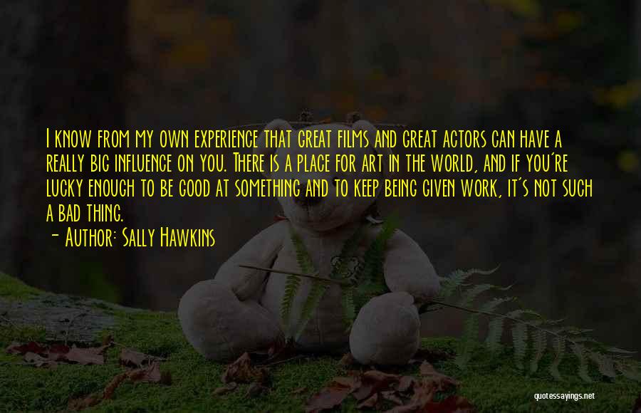 Keep Up Great Work Quotes By Sally Hawkins
