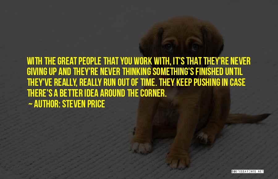 Keep Up Great Work Quotes By Steven Price