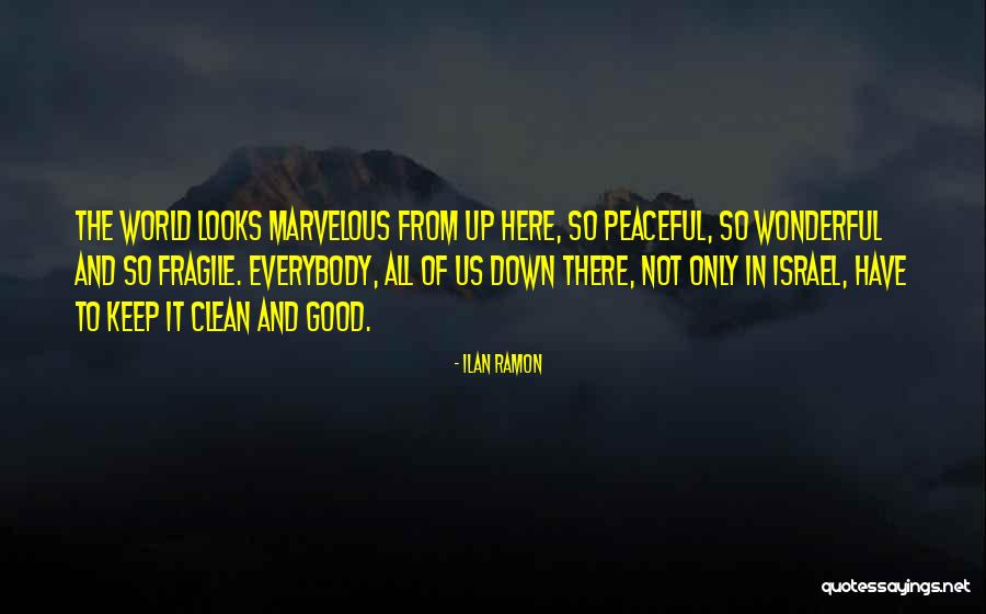 Keep Up It Quotes By Ilan Ramon Keep Up It Quotes By Ilan Ramon