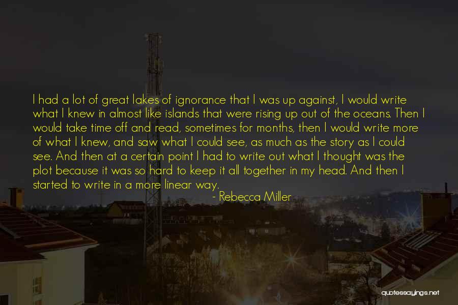 Keep Up It Quotes By Rebecca Miller Keep Up It Quotes By Rebecca Miller