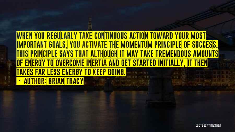 Keep Up Momentum Quotes By Brian Tracy