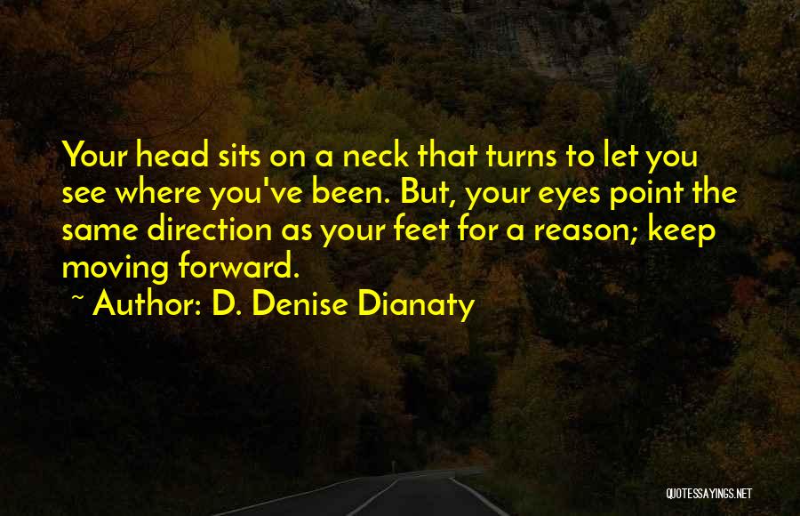 Keep Up Momentum Quotes By D. Denise Dianaty