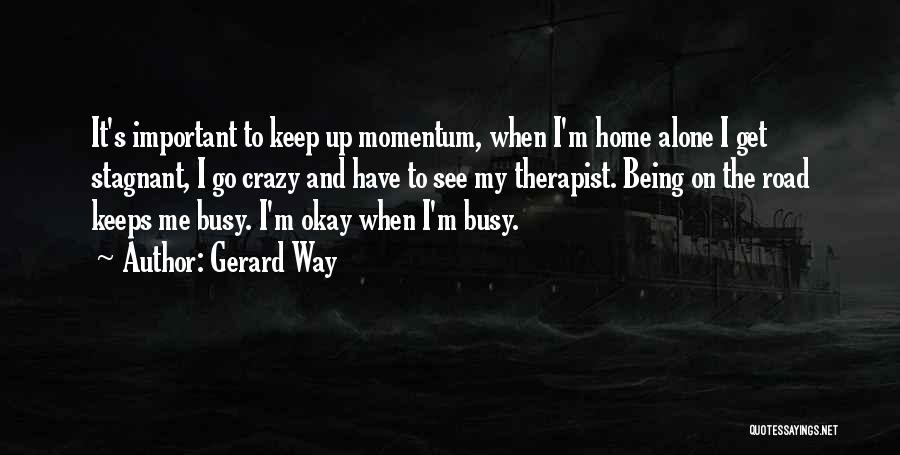 Keep Up Momentum Quotes By Gerard Way