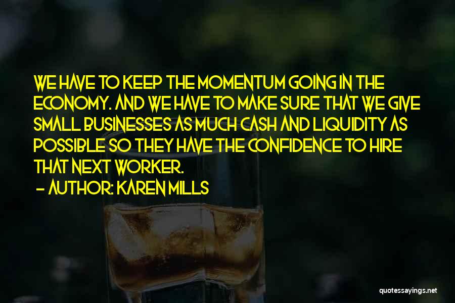 Keep Up Momentum Quotes By Karen Mills