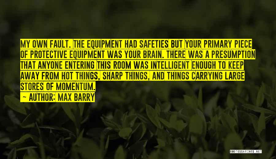 Keep Up Momentum Quotes By Max Barry