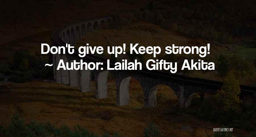 Keep Up Motivation Quotes By Lailah Gifty Akita