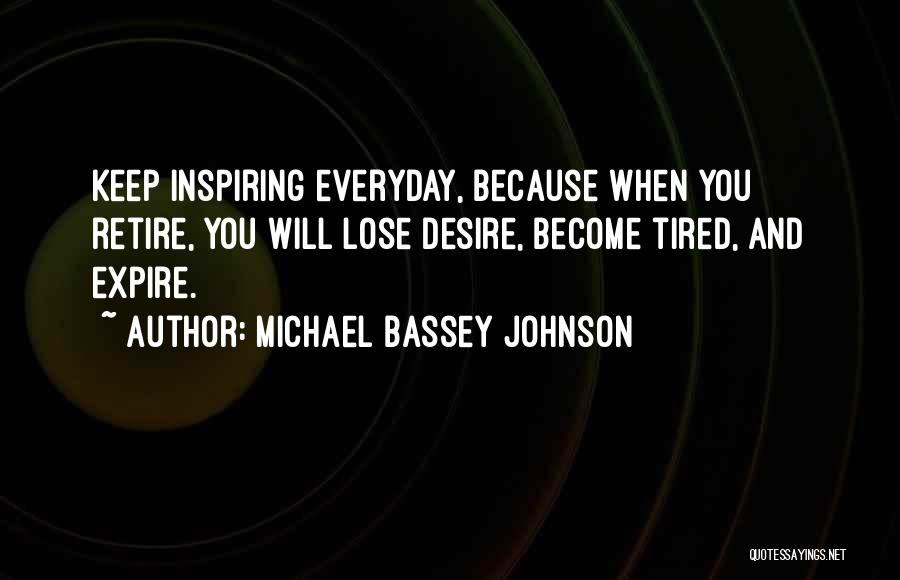 Keep Up Motivation Quotes By Michael Bassey Johnson