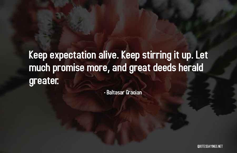 Keep Up Promise Quotes By Baltasar Gracian Keep Up Promise Quotes By Baltasar Gracian